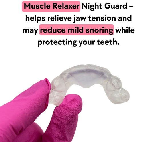 Night Guard and Muscle Relaxer